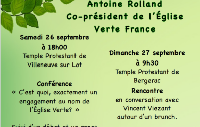 Deux événements autour de Antoine Rolland Co-président de l&rsquo;Église Verte France, le 26 septembre 18h au Temple de Villeneuve-sur-Lot et le 27 septembre 9h30 au Temple de Bergerac